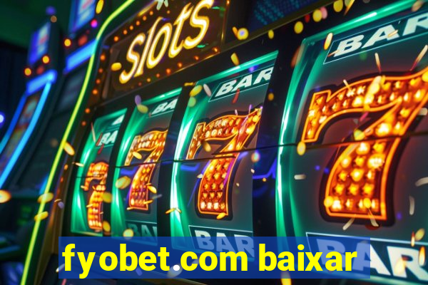 fyobet.com baixar